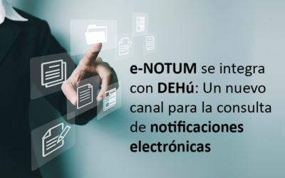 e-NOTUM se integra con DEHú: Un nuevo canal para la consulta de notificaciones electrónicas